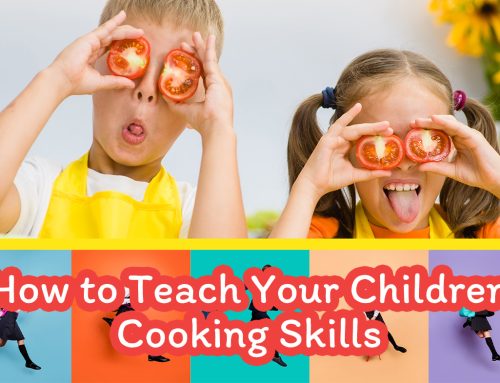 How to Teach Your Children Cooking Skills
